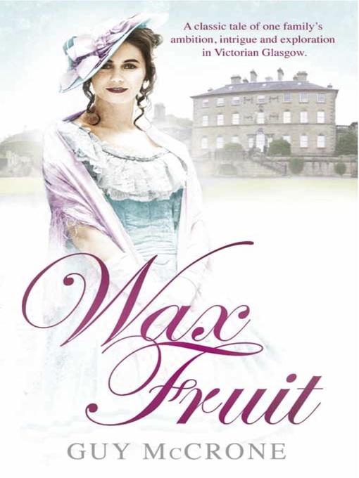 Title details for The Wax Fruit Trilogy by Guy McCrone - Available